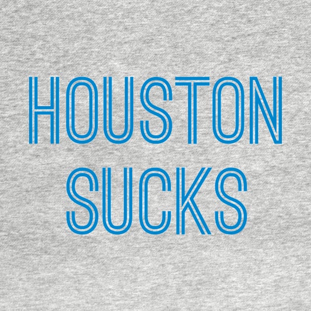 Houston Sucks (Carolina Blue Text) by caknuck